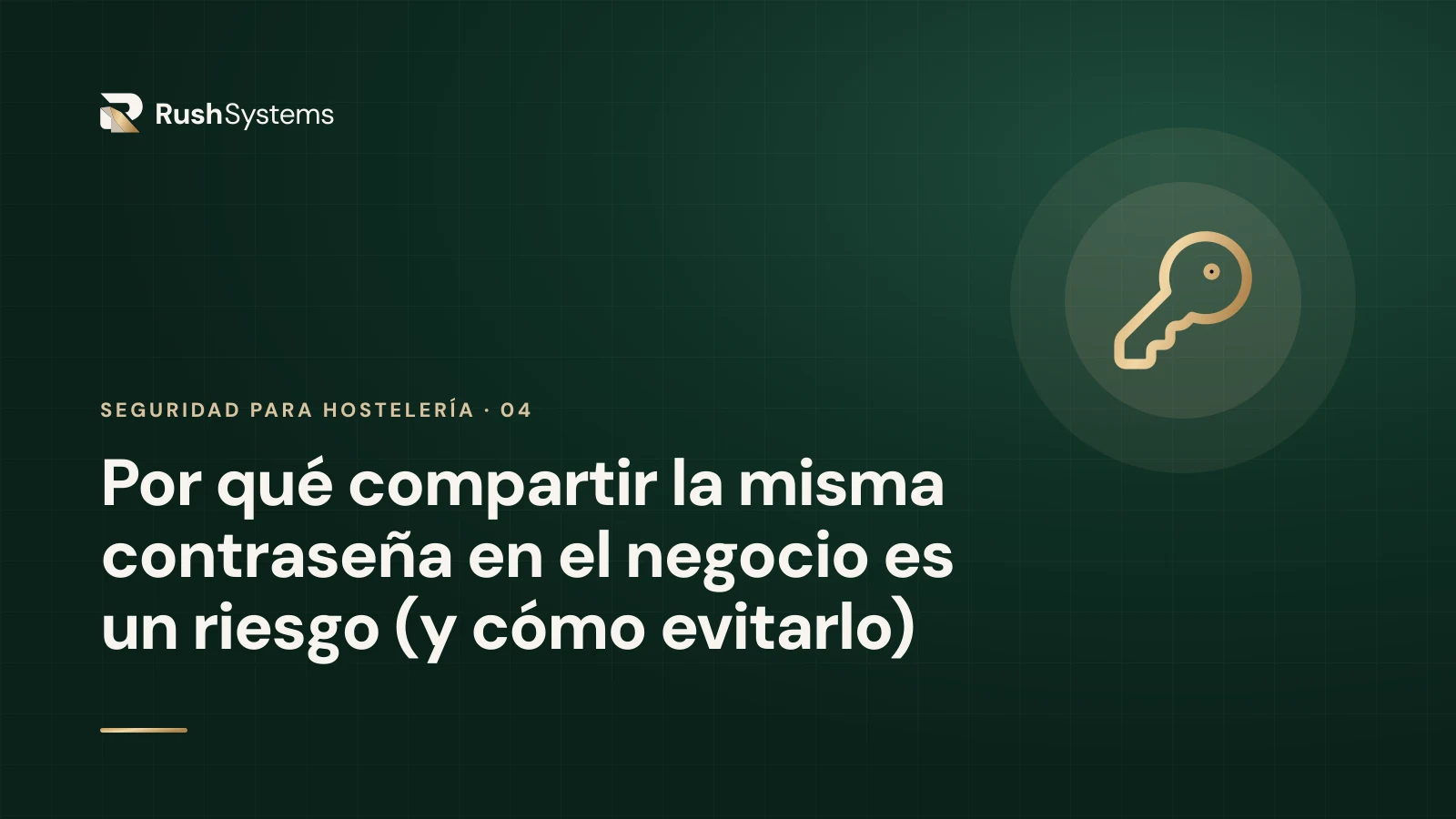 Portada del artículo «Por qué compartir la misma contraseña en el negocio es un riesgo (y cómo evitarlo)»