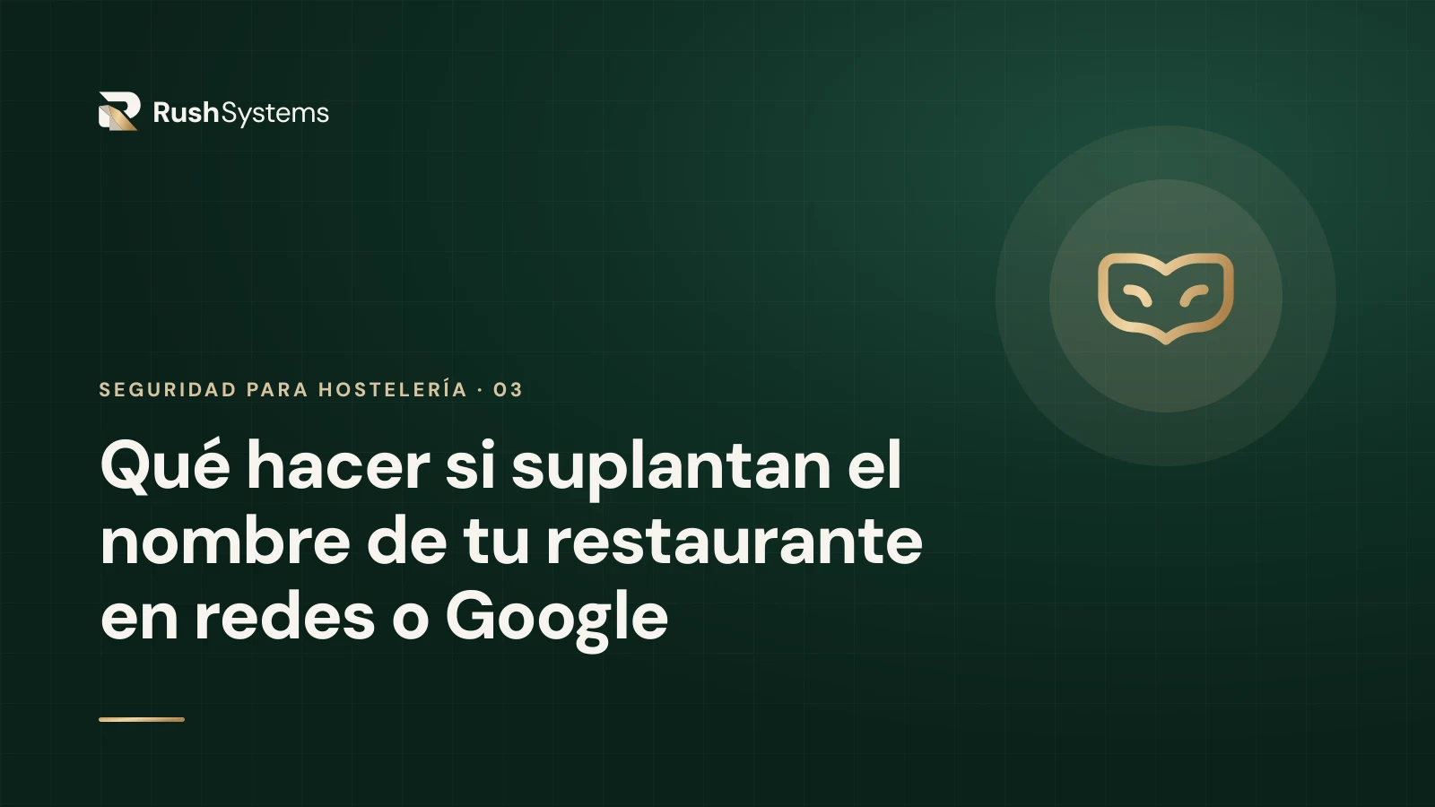 Portada del artículo «Qué hacer si suplantan el nombre de tu restaurante en redes o Google»